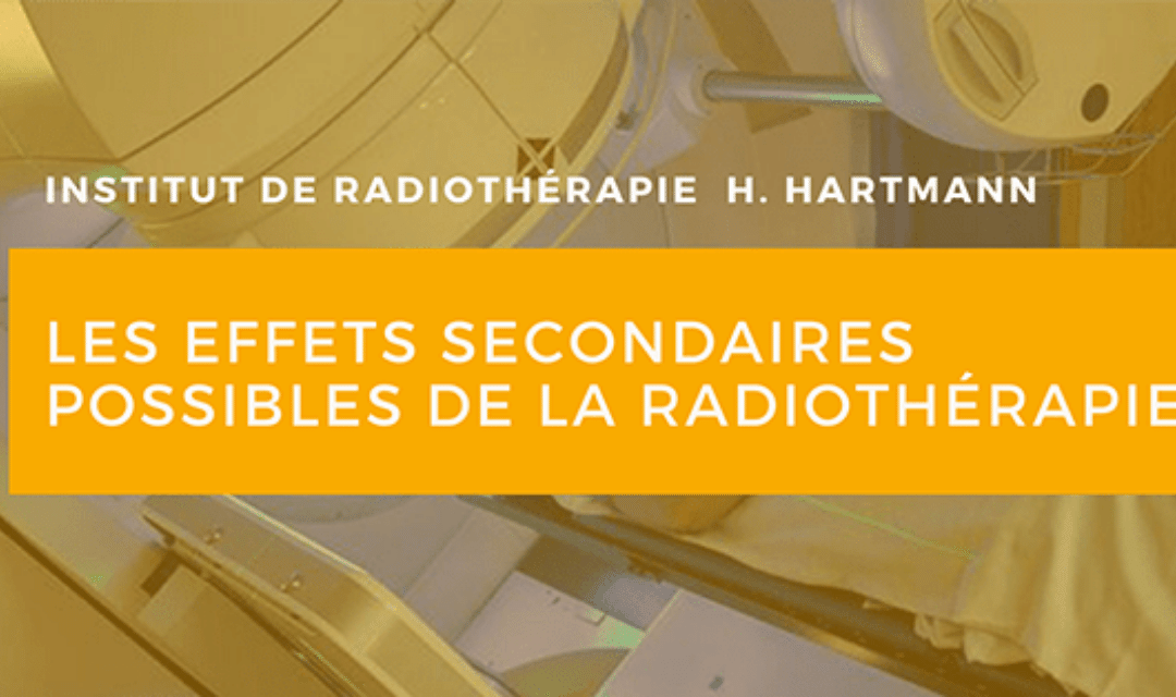 Les effets secondaires possibles de la radiothérapie