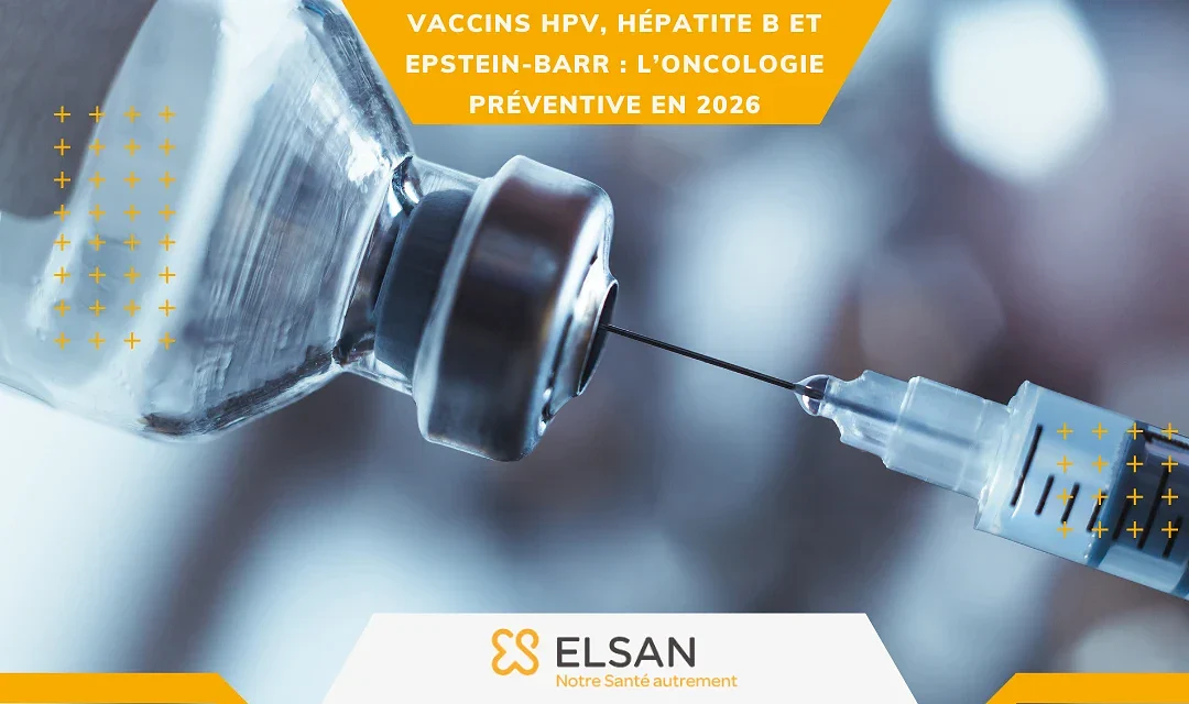 Vaccins HPV, hépatite B et Epstein-Barr : l’oncologie préventive en 2026