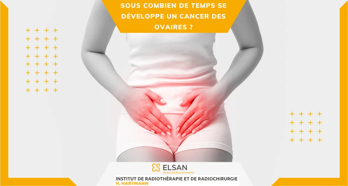En combien de temps se développe un cancer des ovaires